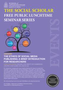 THE SOCIAL SCHOLAR  FREE PUBLIC LUNCHTIME SEMINAR SERIES  THE ETHICS OF SOCIAL MEDIA