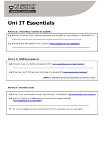 Uni IT Essentials Activity 1: IT facilities available to students 1.1 How can I find out what computer programs are available on the University of Auckland PCs? ___________________________________________________________