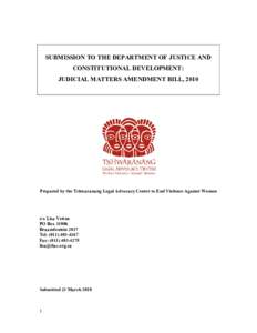 SUBMISSION TO THE DEPARTMENT OF JUSTICE AND CONSTITUTIONAL DEVELOPMENT : JUDICIAL MATTERS AMENDMENT BILL, 2010 Prepared by the Tshwaranang Legal Advocacy Centre to End Violence Against Women