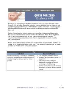 Thank you for participating in the BETA Healthcare Group Quest for Zero: OB Safety Program. We will make every effort to assure that the validation goes as efficiently and expeditiously as possible for you. Outlined belo
