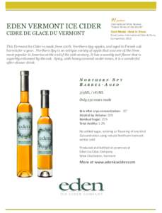 91 points  EDEN VERMONT ICE CIDER International Wine Review “Sweet Wines of the World”