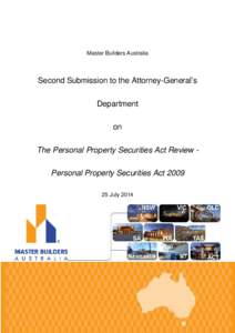 Master Builders Australia  Second Submission to the Attorney-General’s Department on The Personal Property Securities Act Review Personal Property Securities Act 2009