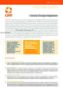 CARE Climate Change  POSITION PAPER Climate Change Adaptation OVERVIEW Current science shows that climate change impacts are unfolding much faster than previously modelled or observed. However, political intransigence is