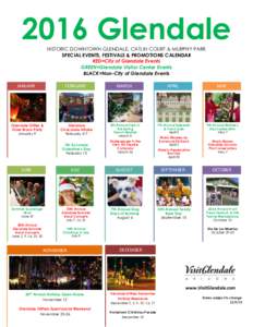 2016 Glendale HISTORIC DOWNTOWN GLENDALE, CATLIN COURT & MURPHY PARK SPECIAL EVENTS, FESTIVALS & PROMOTIONS CALENDAR RED=City of Glendale Events GREEN=Glendale Visitor Center Events BLACK=Non-City of Glendale Events