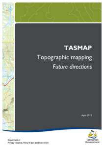 TASMAP Topographic mapping Future directions April 2015