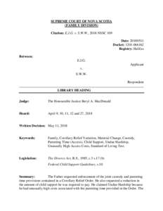 SUPREME COURT OF NOVA SCOTIA (FAMILY DIVISION) Citation: E.J.G. v. S.W.W., 2018 NSSC 109 Date: Docket: Registry: Halifax
