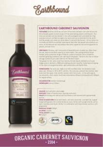 EARTHBOUND CABERNET SAUVIGNON THE RANGE Earthbound Wines are born of harmony between man and nature and this principle applies to every aspect of the winemaking process and beyond. Our vines are planted and maintained in