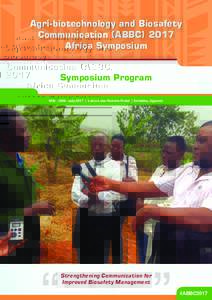 Agri-biotechnology and Biosafety Communication (ABBCAfrica Symposium Symposium Program 18th - 20th July 2017 | Laico Lake Victoria Hotel | Entebbe, Uganda