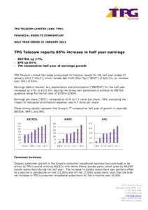 TPG TELECOM LIMITED (ASX: TPM) FINANCIAL RESULTS COMMENTARY HALF YEAR ENDED 31 JANUARY 2012 TPG Telecom reports 65% increase in half year earnings - EBITDA up 17%
