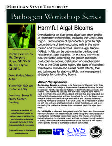 M I C H I G A N S TA T E U N I V E R S I T Y  Pathogen Workshop Series Harmful Algal Blooms  www-cyanosite.bio.purdue.edu