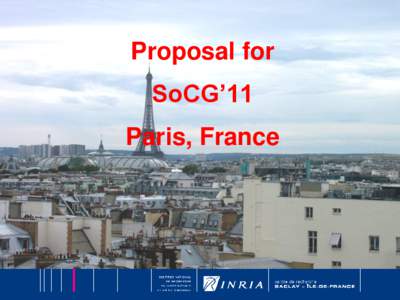 1  Proposal for SoCG’11  Paris, France