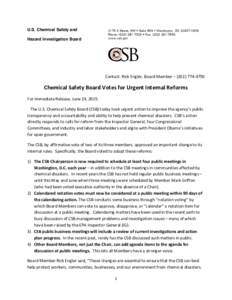 U.S. Chemical Safety and Hazard Investigation Board Contact: Rick Engler, Board Member – (Chemical Safety Board Votes for Urgent Internal Reforms