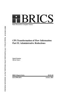 BRICS  Basic Research in Computer Science BRICS RSDamian & Danvy: CPS Transformation of Flow Information, Part II: Administrative Reductions  CPS Transformation of Flow Information