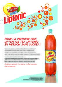 Pour la première fois, Lipton Ice Tea Liptonic en version sans sucres ! Lipton Ice Tea Liptonic, le petit frère pétillant de la marque de thés glacés incontournable du marché, Lipton Ice Tea, se lance sur le zéro 