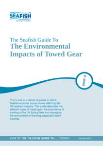 The Seafish Guide To  The Environmental Impacts of Towed Gear  This is one of a series of guides in which