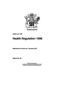 Queensland Health Act 1937 Health Regulation[removed]Reprinted as in force on 1 January 2012