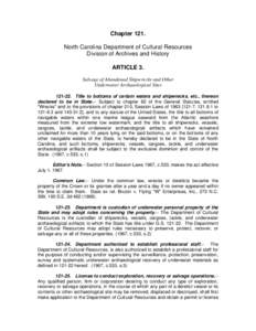 Chapter 121. North Carolina Department of Cultural Resources Division of Archives and History ARTICLE 3. Salvage of Abandoned Shipwrecks and Other Underwater Archaeological Sites
