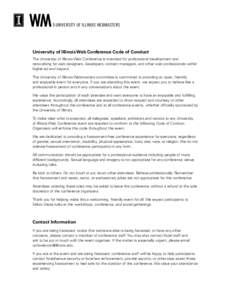 UNIVERSITY OF ILLINOIS WEBMASTERS  University of Illinois Web Conference Code of Conduct The University of Illinois Web Conference is intended for professional development and networking for web designers, developers, co