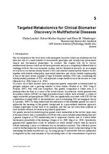 5 Targeted Metabolomics for Clinical Biomarker Discovery in Multifactorial Diseases Ulrika Lundin1, Robert Modre-Osprian2 and Klaus M. Weinberger1 1Biocrates