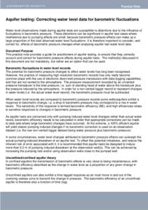 GROUNDWATER QUANTITY  Practice Note Aquifer testing: Correcting water level data for barometric fluctuations Water level observations made during aquifer tests are susceptible to distortions due to the influence of