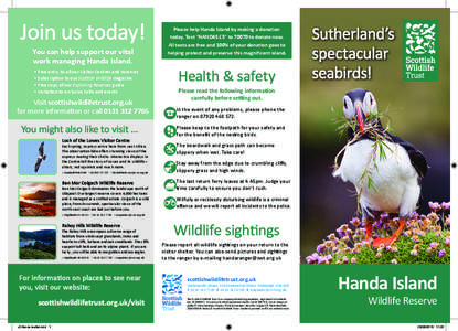 Join us today! You can help support our vital work managing Handa Island. • Free entry to all our Visitor Centres and reserves • Subscription to our Scottish Wildlife magazine • Free copy of our Exploring Reserves 