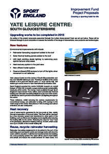 Improvement Fund Project Proposals Creating a sporting habit for life YATE LEISURE CENTRE: SOUTH GLOUCESTERSHIRE
