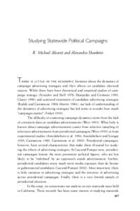 Studying Statewide Political Campaigns R. Michael Alvarez and Alexandra Shankster T  H E R E I S L I T T L E I N T H E A C A D E M I C literature about the dynamics of