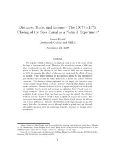 Distance, Trade, and Income – The 1967 to 1975 Closing of the Suez Canal as a Natural Experiment∗ James Feyrer† Dartmouth College and NBER November 23, 2009