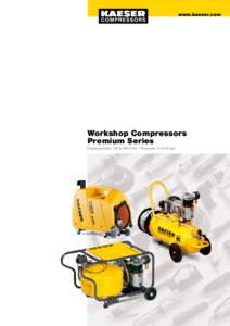 www.kaeser.com  Workshop Compressors Premium Series Displacements: 130 to 660 l/min – Pressure: 10 to 25 bar