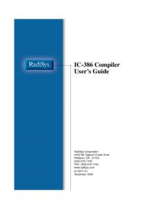 IC-386 Compiler User’s Guide RadiSys Corporation 5445 NE Dawson Creek Drive Hillsboro, OR 97124