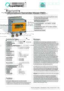 Differenzdruck-Transmitter Wasser PWD-... •	 Prozessanschluss für 8 mm Kupferrohr über Ermeto-Verschraubungen •	 Elektrischer Anschluss über M12-Steckverbinder •	 Ausgangssignal 0 – 10 V oder 4 – 20 mA