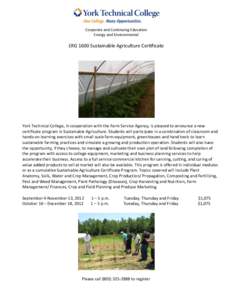 Corporate and Continuing Education Energy and Environmental ERG 1600 Sustainable Agriculture Certificate  York Technical College, in cooperation with the Farm Service Agency, is pleased to announce a new
