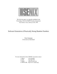 The following paper was originally published in the Proceedings of the 7th USENIX Security Symposium San Antonio, Texas, January 26-29, 1998 Software Generation of Practically Strong Random Numbers