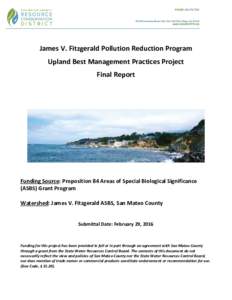 James V. Fitzgerald Pollution Reduction Program Upland Best Management Practices Project Final Report Funding Source: Proposition 84 Areas of Special Biological Significance (ASBS) Grant Program