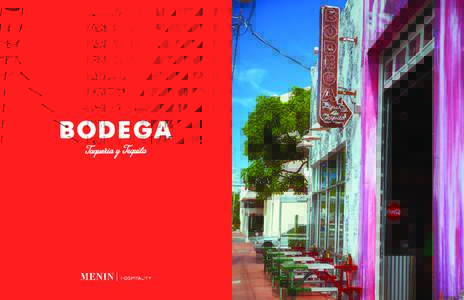 THE EXPERIENCE Bodega’s menu, available for take-out and sit-down lunch and dinner daily, is the brainchild of Chef Bernie Matz, a connoisseur of the taco. Centered around flame broiled meat cooked on a rotating spit,