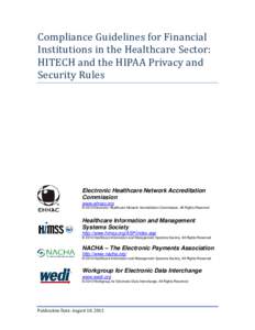Compliance Guidelines for Financial Institutions in the Healthcare Sector: HITECH and the HIPAA Privacy and Security Rules  Electronic Healthcare Network Accreditation