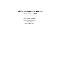 The Imagination of the New Left A Global Analysis of 1968 Author: George Katsiaficas Publisher: South End Press Date: 1987