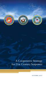 A Cooperative Strategy for 21st Century Seapower october 2007  90% of the world’s
