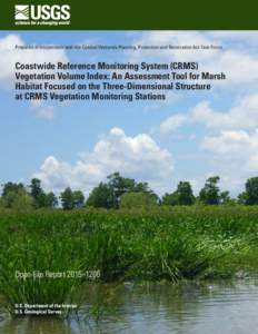 Prepared in cooperation with the Coastal Wetlands Planning, Protection and Restoration Act Task Force  Coastwide Reference Monitoring System (CRMS) Vegetation Volume Index: An Assessment Tool for Marsh Habitat Focused on