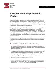 DATA BRIEF | AUGUSTA $15 Minimum Wage for Bank Workers In the past two years, a nationwide movement has emerged, calling for a raise to $15 per hour for the 42 percent of the U.S. workforce that earns less.1 In re