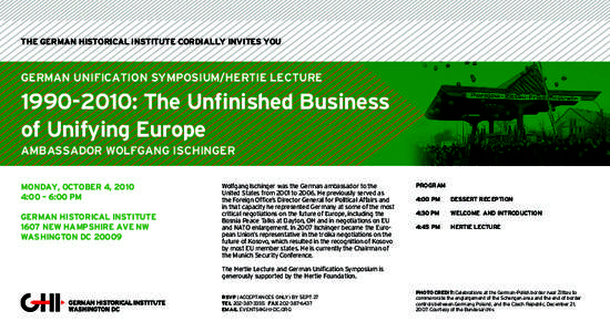 The German Historical Institute cordially invites you  German unification Symposium/Hertie Lecture[removed]: The Unfinished Business of Unifying Europe