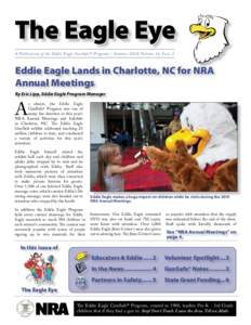 The Eagle Eye A Publication of the Eddie Eagle GunSafe® Program – Summer 2010; Volume 14, Issue 2 Eddie Eagle Lands in Charlotte, NC for NRA Annual Meetings By Eric Lipp, Eddie Eagle Program Manager