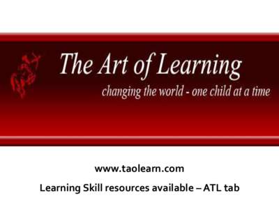 www.taolearn.com Learning Skill resources available – ATL tab •  Maths & Memory - for Years 6-8