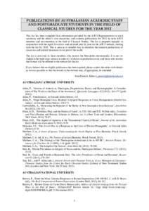 PUBLICATIONS BY AUSTRALASIAN ACADEMIC STAFF AND POSTGRADUATE STUDENTS IN THE FIELD OF CLASSICAL STUDIES FOR THE YEAR 2012 This list has been compiled from information provided by the ASCS Representatives at each universi