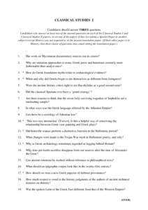 CLASSICAL STUDIES I Candidates should answer THREE questions Candidates who answer at least two of the starred questions on each of the Classical Studies I and Classical Studies II papers, or on one of the papers if they