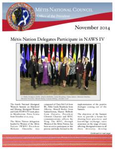 Oﬃce of the President  November 2014 Métis Nation Delegates Participate in NAWS IV  l-r: Kathy Hodgson-Smith, Sharon McBride, Linda Boudreau, Clara Dalcol, Clément Chartier,