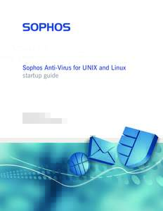 Sophos Anti-Virus for UNIX and Linux startup guide Product version: 4 Document date: January 2011
