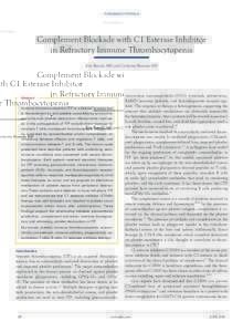 · THROMBOCY TOPENIA ·  Complement Blockade with C1 Esterase Inhibitor in Refractory Immune Thrombocytopenia Erin Roesch, MD, and Catherine Broome, MD