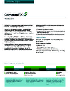 CameronFIX Engine  CameronFIX is universally regarded as the reference standard for reliable, mature FIX engine applications.  Meeting this challenge requires fundamental FIX performance