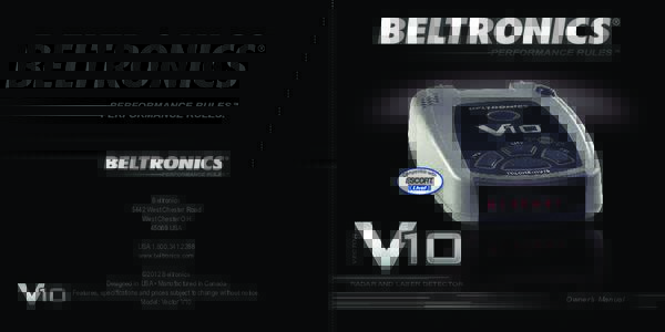 USAwww.beltronics.com ©2012 Beltronics Designed in USA • Manufactured In Canada Features, speciﬁcations and prices subject to change without notice. Model: Vector V10